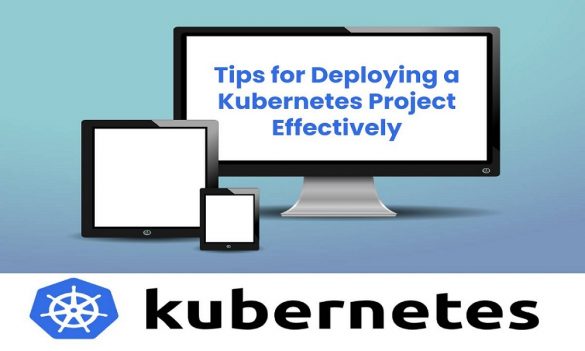 Tips for Deploying a Kubernetes Project Effectively New
