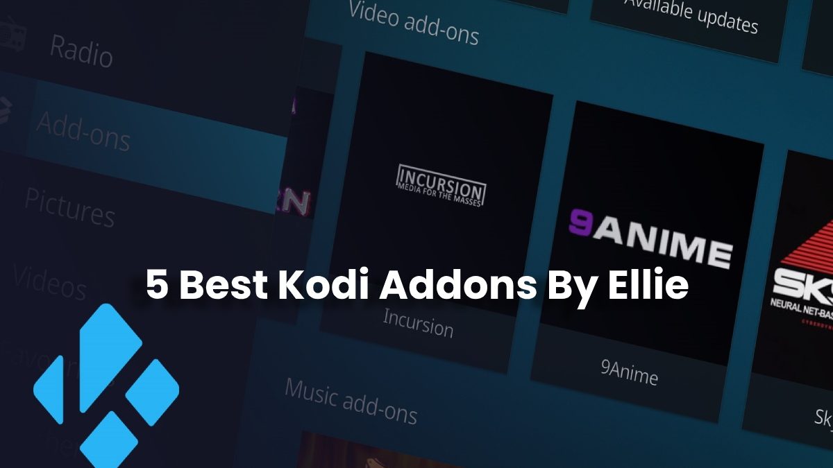 5 Best Kodi Addons By Ellie