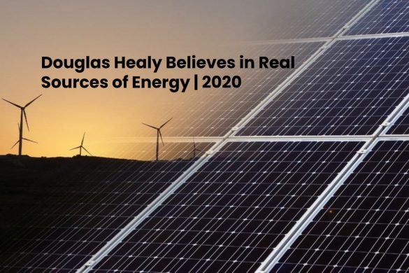 image result for Douglas Healy Believes in Real Sources of Energy - 2020