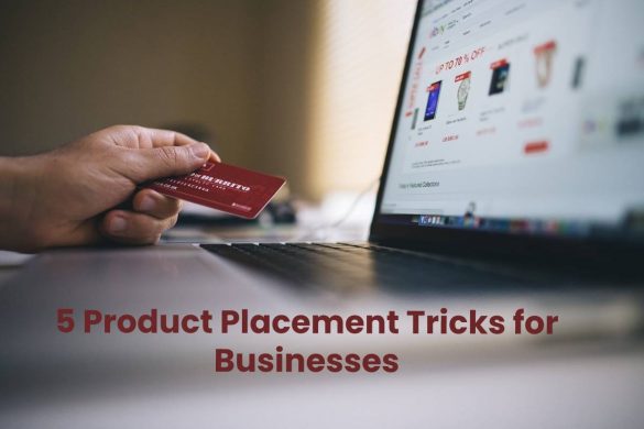 5 Product Placement Tricks for Businesses