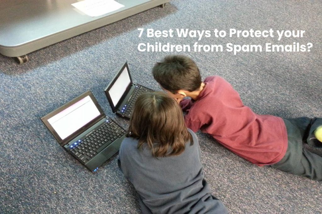 7 Best Ways to Protect your Children from Spam Emails