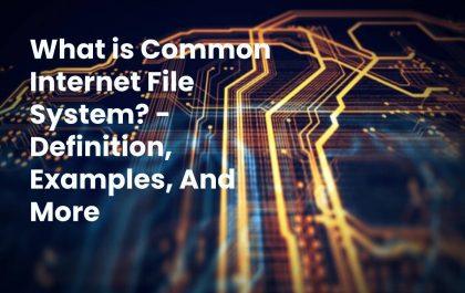 What is Common Internet File System? - Definition, Examples, And More