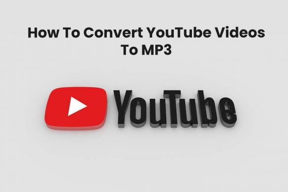 How To Convert YouTube Videos To MP3
