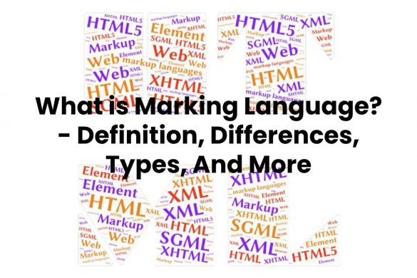 What is Marking Language? - Definition, Differences, Types, And More