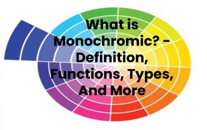 What is Monochromic? - Definition, Functions, Types, And More