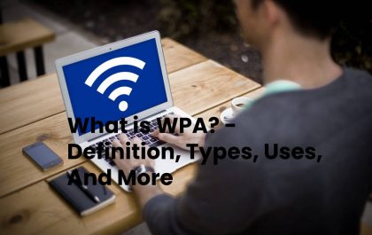 What is WPA? - Definition, Types, Uses, And More