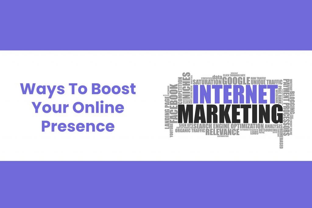 Ways To Boost Your Online Presence