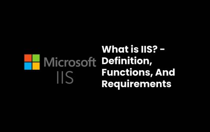 What is IIS? - Definition, Functions, And Requirements