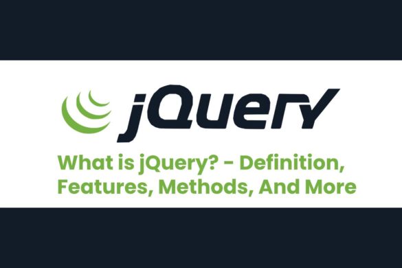What is jQuery? - Definition, Features, Methods, And More