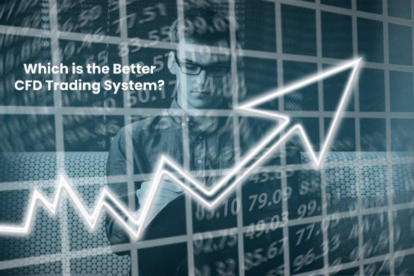 Which is the Better CFD Trading System