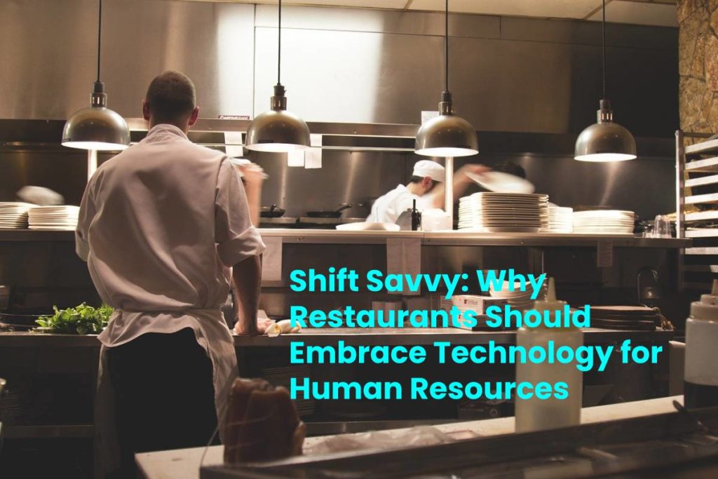 Why Restaurants Should Embrace Technology for Human Resources