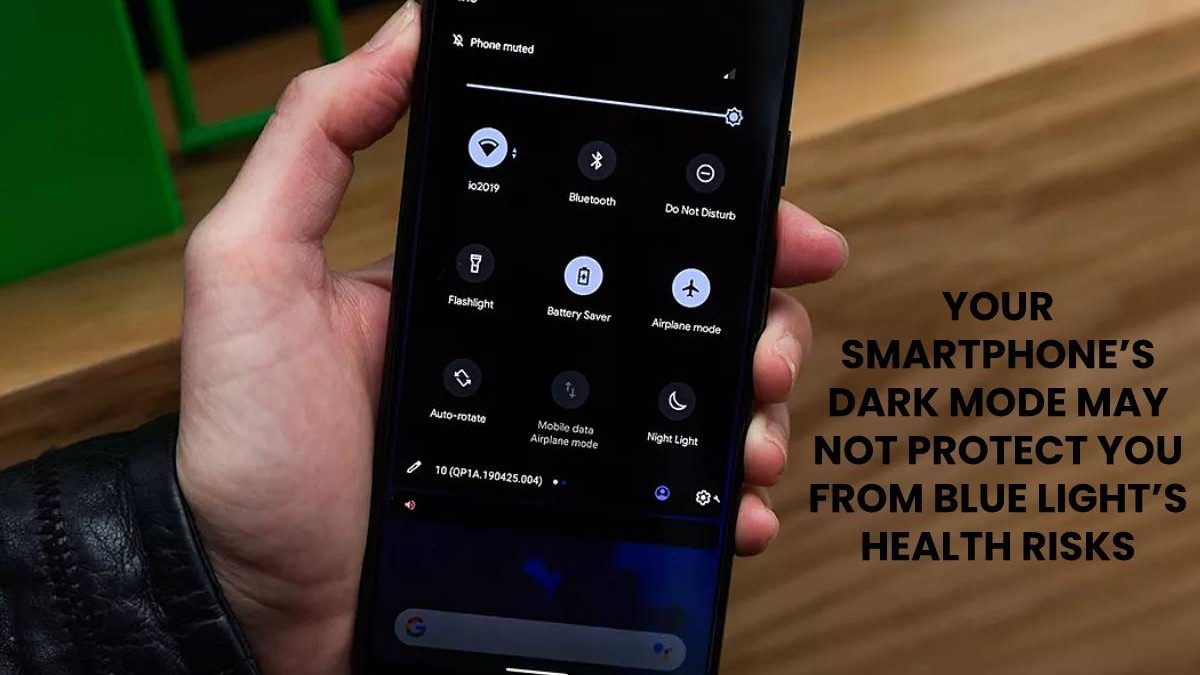 YOUR SMARTPHONE’S DARK MODE MAY NOT PROTECT YOU FROM BLUE LIGHT’S HEALTH RISKS