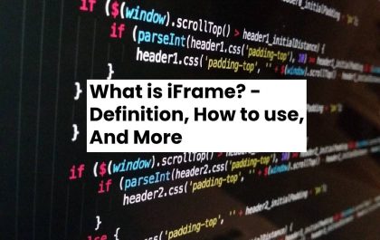 What is iFrame? - Definition, How to use, And More