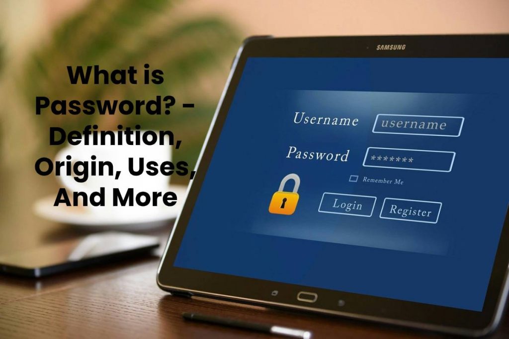 What is Password? - Definition, Origin, Uses, And More