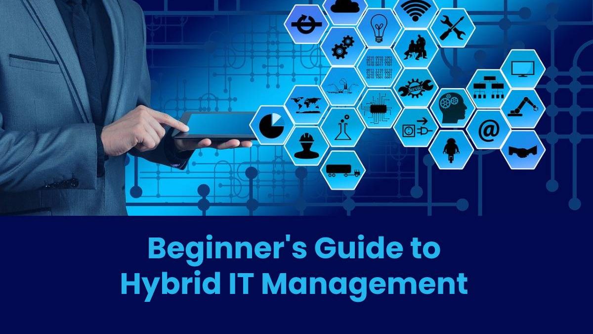 Beginner’s Guide to Hybrid IT Management