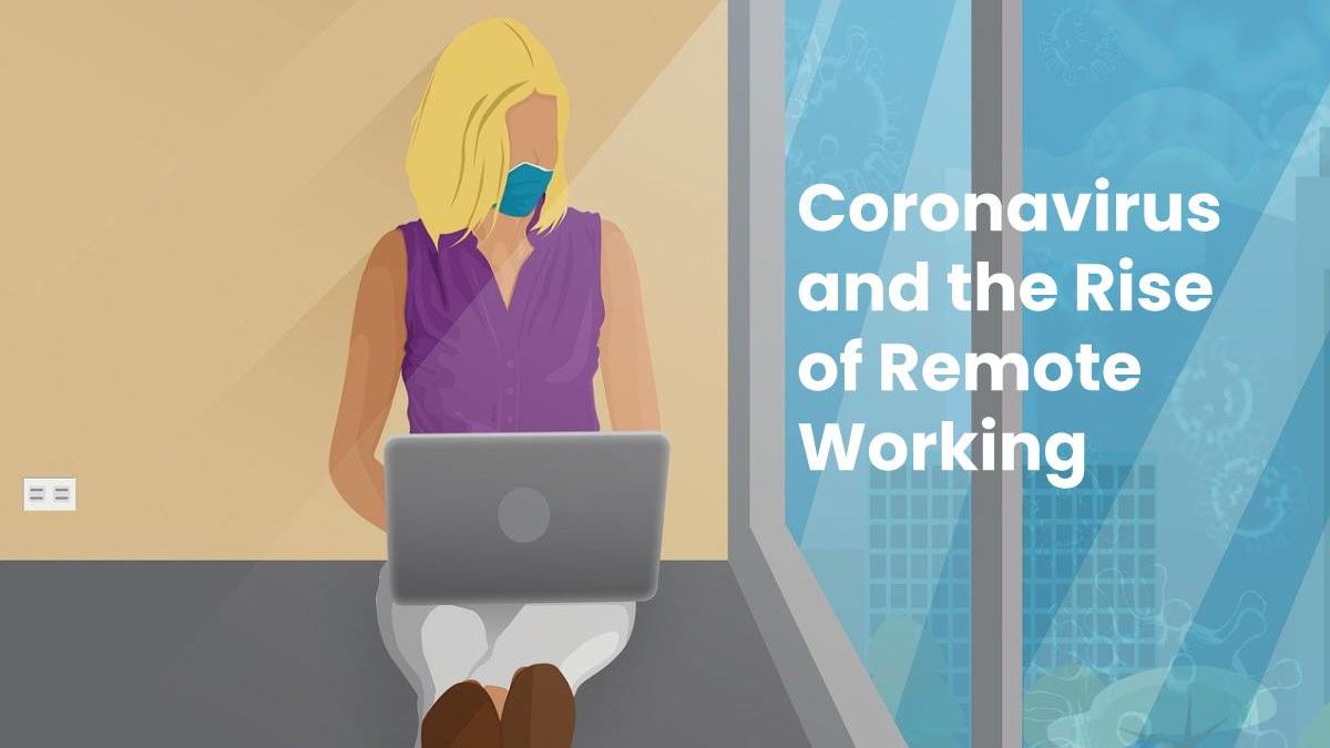 Coronavirus and the Rise of Remote Working