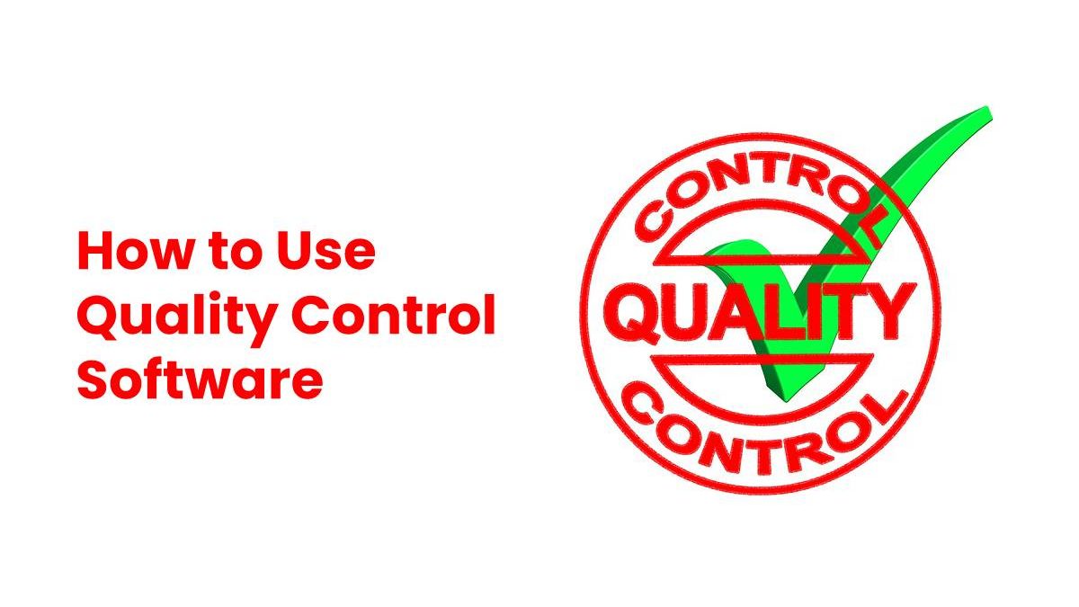 The Pros and Cons of Quality Control Software