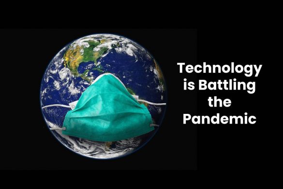 Technology is Battling the Pandemic