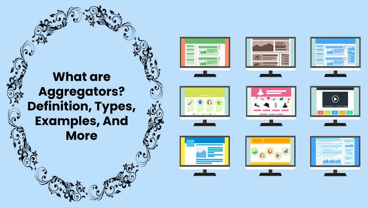 What are Aggregators? Definition, Types, Examples, And More