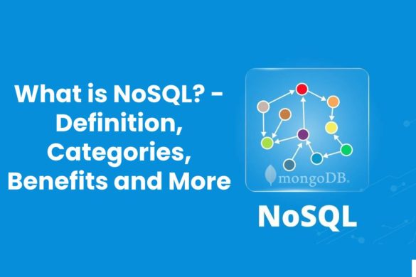 What is NoSQL? - Definition, Categories, Benefits, And More