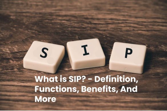 What is SIP? - Definition, Functions, Benefits, And More