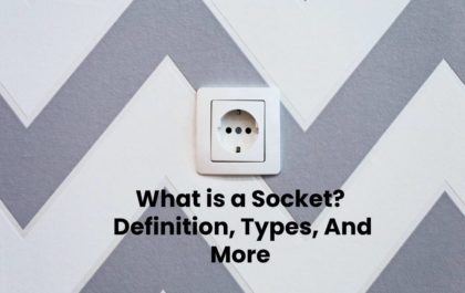 What is a Socket? - Definition, Types, And More