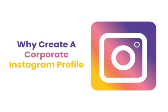 Why Create A Corporate Instagram Profile