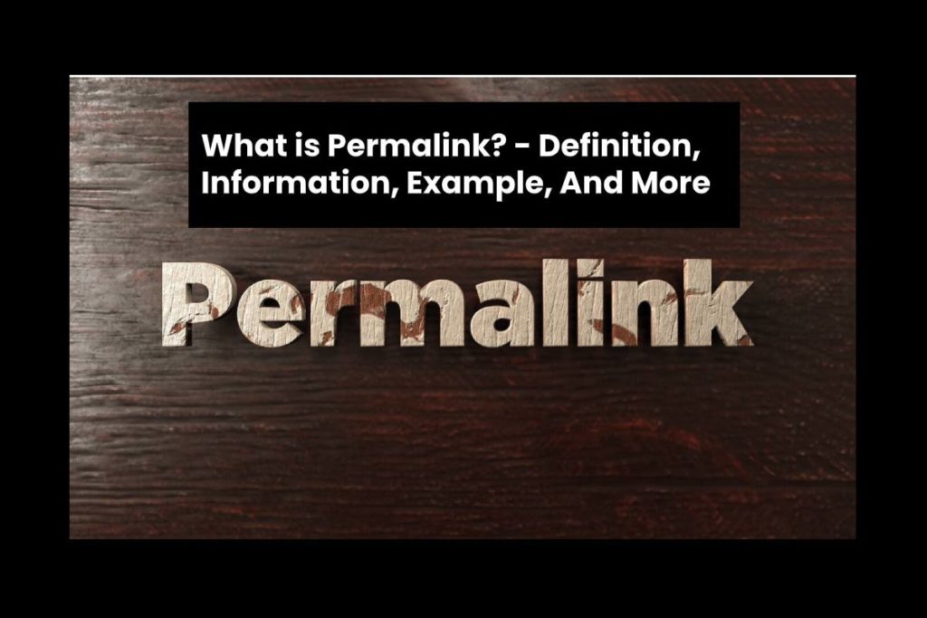 What is Permalink? - Definition, Information, Example, And More