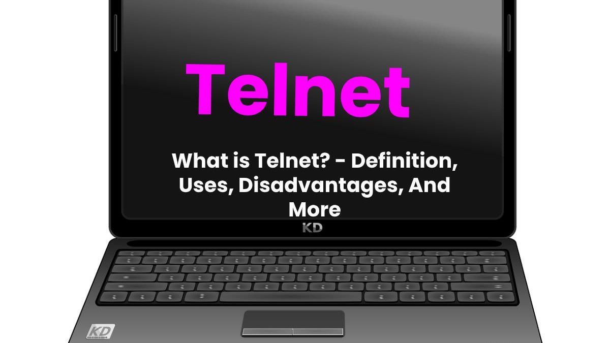 What is Telnet? – Definition, Uses, Disadvantages, And More