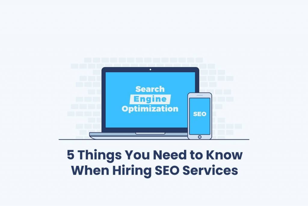 5 Things You Need to Know When Hiring SEO Services