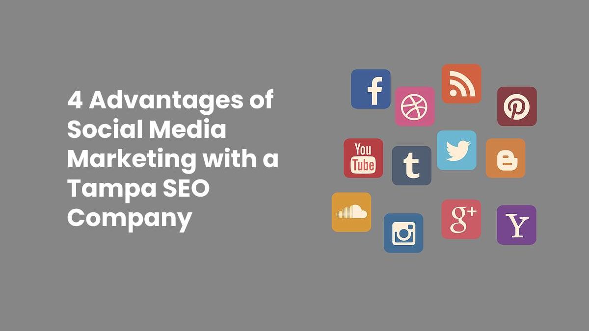 4 Advantages of Social Media Marketing with a Tampa SEO Company