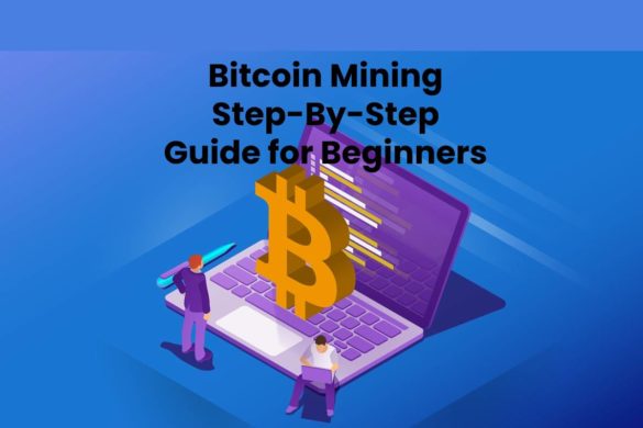 Bitcoin Mining Step-By-Step Guide for Beginners