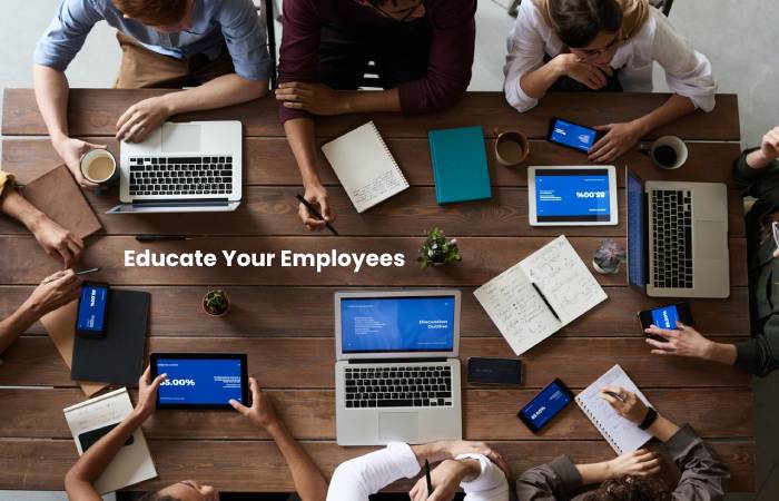Educate Your Employees