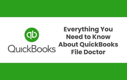 Everything You Need to Know About QuickBooks File Doctor