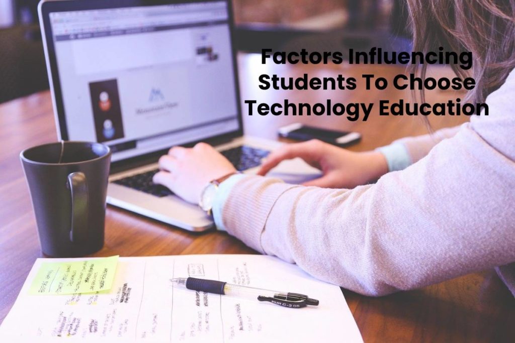 Factors Influencing Students To Choose Technology Education