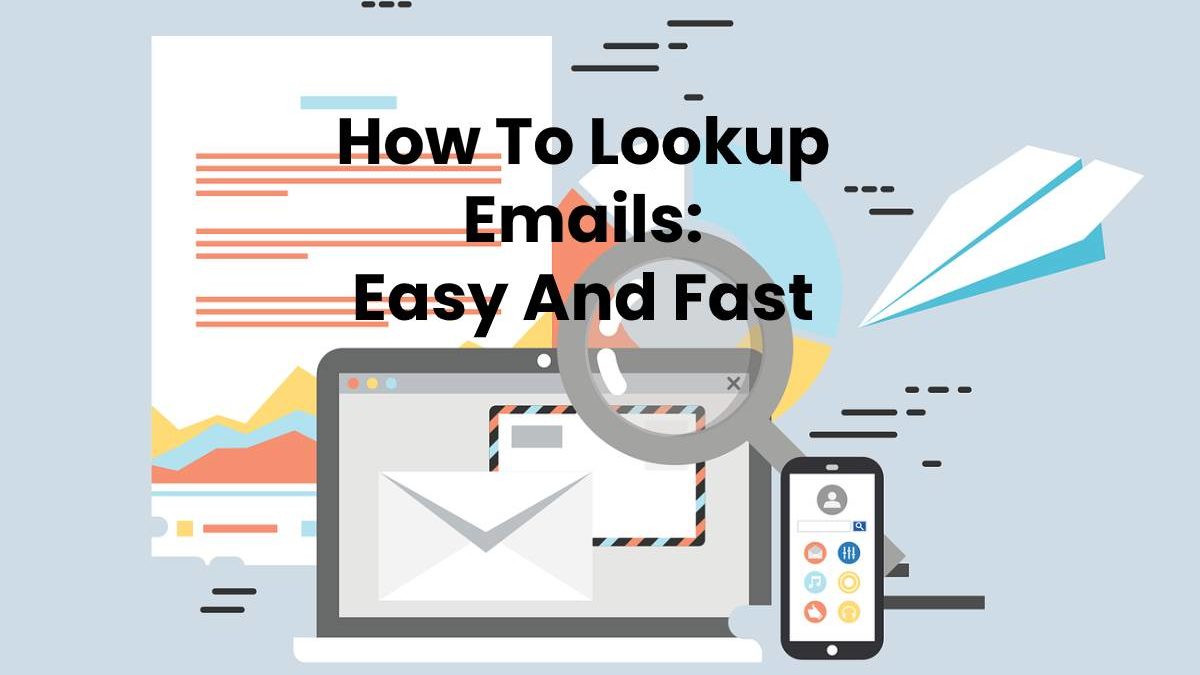 How To Lookup Emails: Easy And Fast