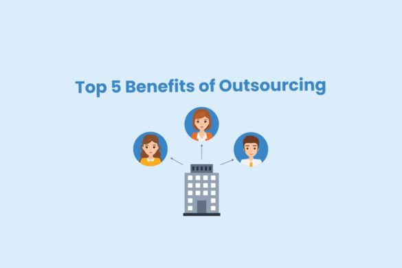 Top 5 Benefits of Outsourcing