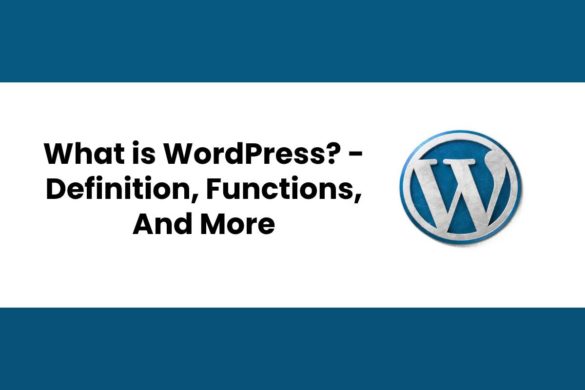 What is WordPress? - Definition, Functions, And More - CTR