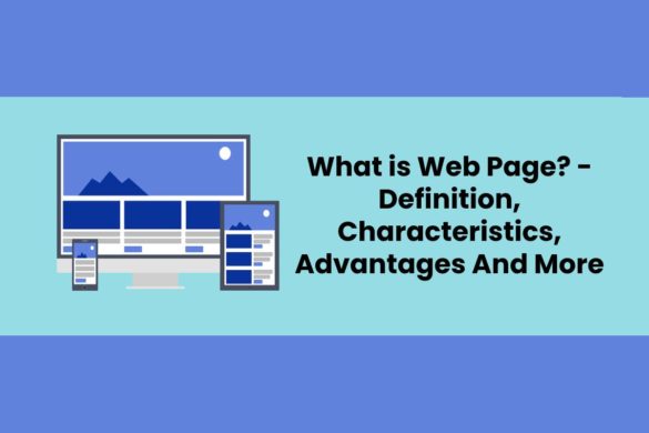What is Web Page? - Definition, Characteristics, Advantages And More
