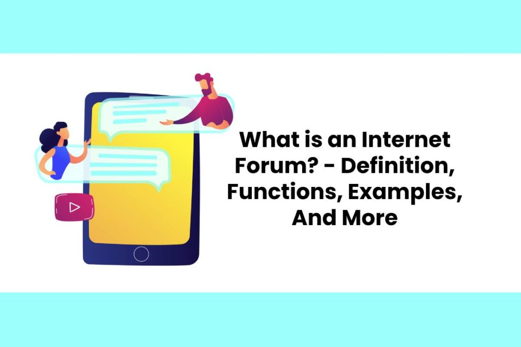What is an Internet Forum? - Definition, Functions, Examples, And More
