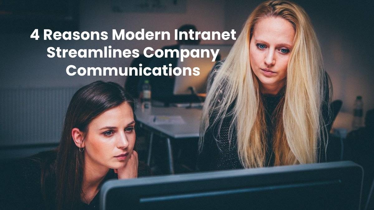 4 Reasons Modern Intranet Streamlines Company Communications