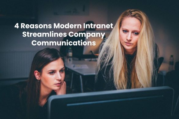 4 Reasons Modern Intranet Streamlines Company Communications