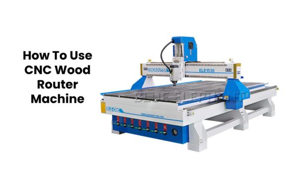 How To Use CNC Wood Router Machine