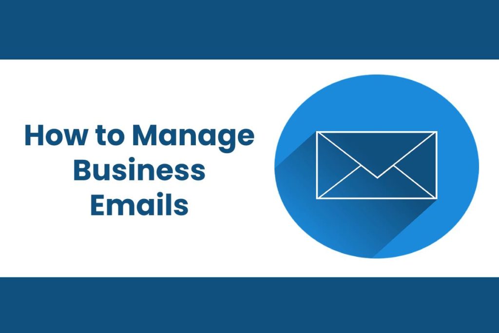 How to Manage Business Emails