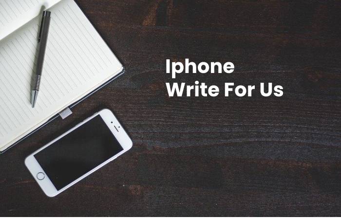 Iphone Write For Us