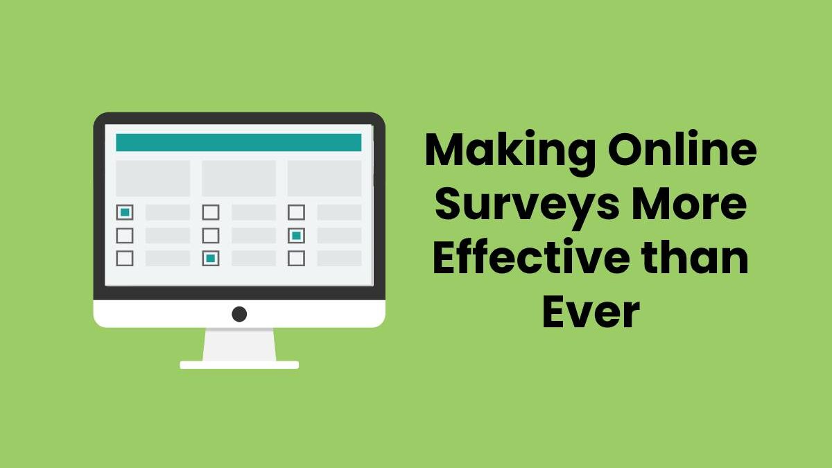 Making Online Surveys More Effective than Ever