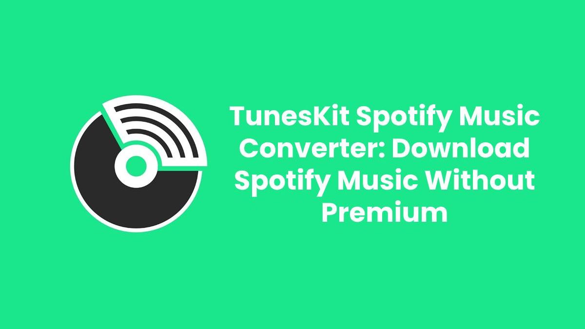 tuneskit music converter for spotify full version