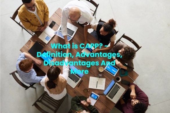 What is CAPP? - Definition, Advantages, Disadvantages And More
