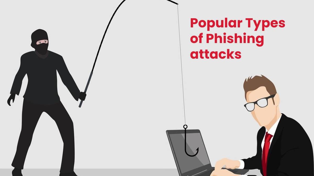 5 Popular Types of Phishing attacks