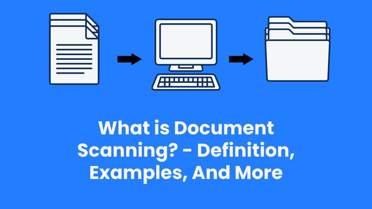 What is Document Scanning? – Definition, Examples, And More